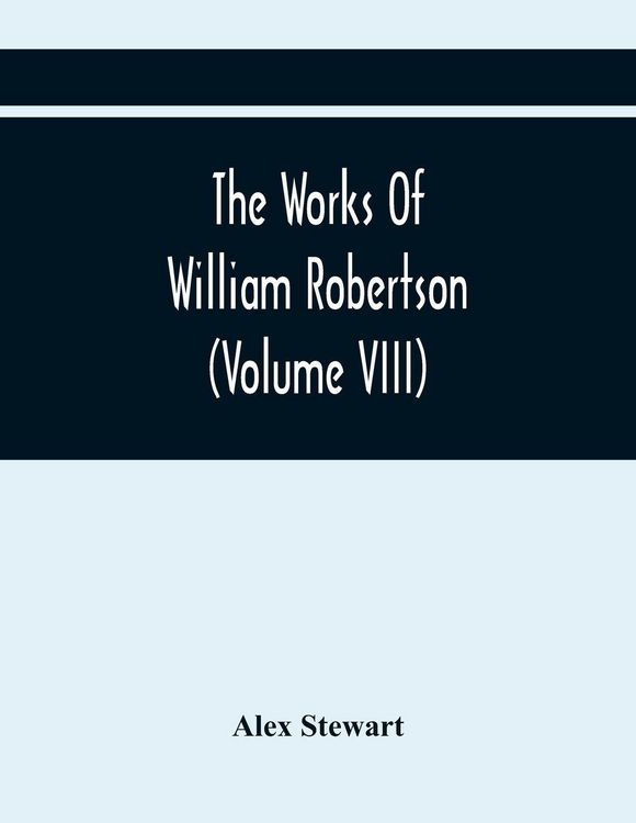 Produktbild: The Works Of William Robertson (Volume Viii)