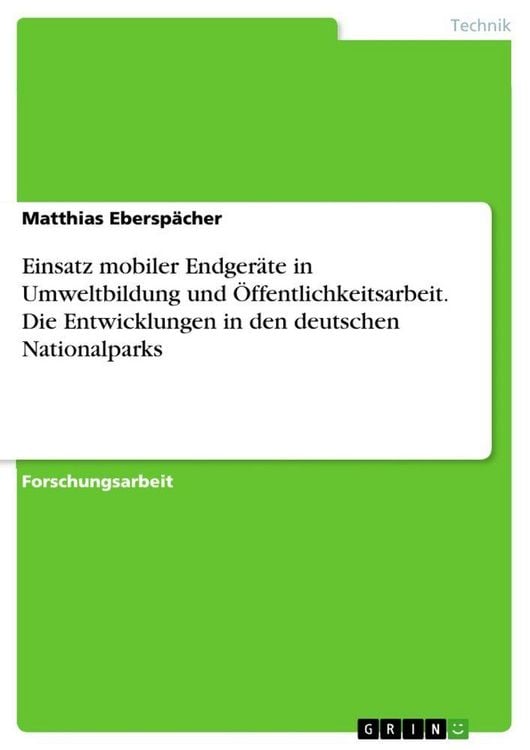 Produktbild: Einsatz mobiler Endger&auml;te in Umweltbildung und &Ouml;ffentlichkeitsarbeit. Die Entwicklungen in den deutschen Nationalparks