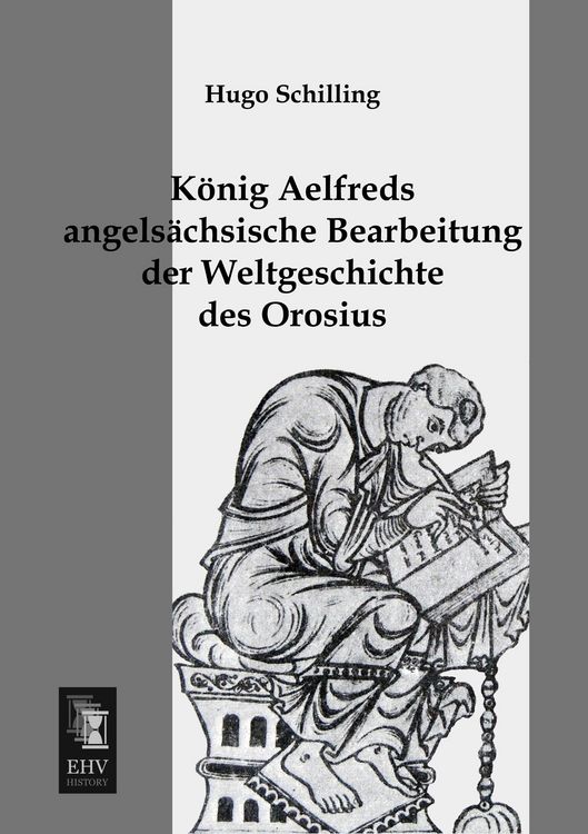 Produktbild: K&ouml;nig Aelfreds angels&auml;chsische Bearbeitung der Weltgeschichte des Orosius