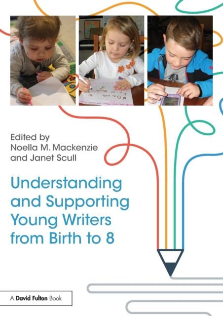 Produktbild: Understanding and Supporting Young Writers from Birth to 8