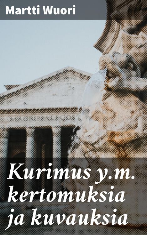 Produktbild: Kurimus y.m. kertomuksia ja kuvauksia