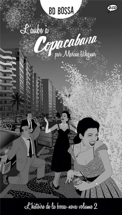 Produktbild: L'Histoire de la Bossa Nova T.2 ; l'Aube a Copacabana