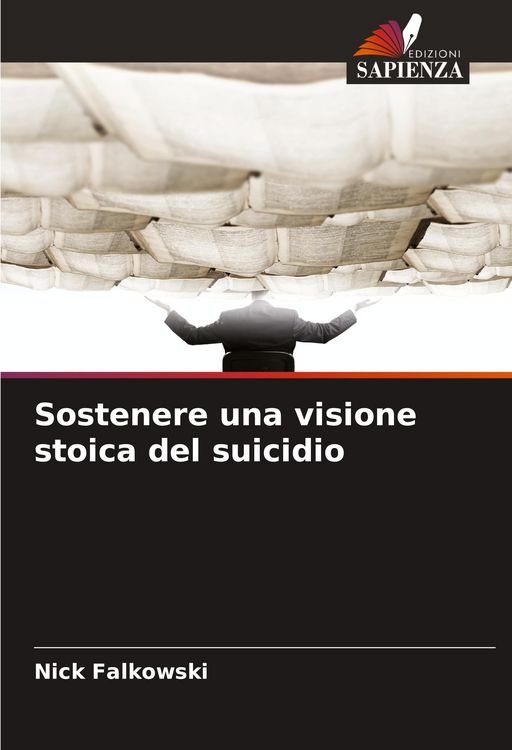 Produktbild: Sostenere una visione stoica del suicidio
