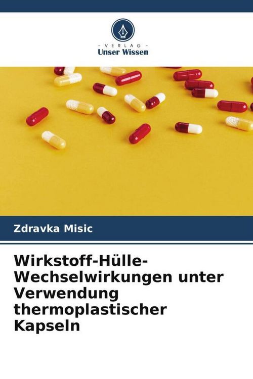 Produktbild: Wirkstoff-H&uuml;lle-Wechselwirkungen unter Verwendung thermoplastischer Kapseln