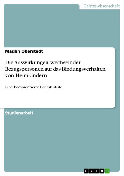 Produktbild: Die Auswirkungen wechselnder Bezugspersonen auf das Bindungsverhalten von Heimkindern