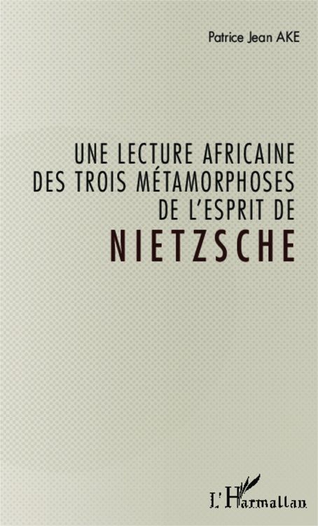 Produktbild: Une lecture africaine des trois m&eacute;tamorphoses de l'esprit de Nietzsche