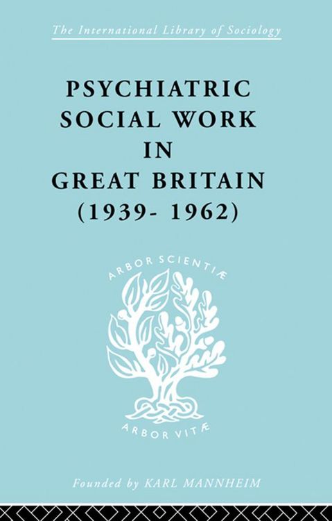 Produktbild: Psychiatric Social Work in Great Britain (1939-1962)
