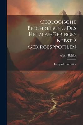 Produktbild: Geologische Beschreibung des Hetzlas-gebirges Nebst 2 Gebirgesprofilen