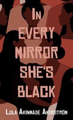 Produktbild: Akerstrom, L: In Every Mirror She's Black