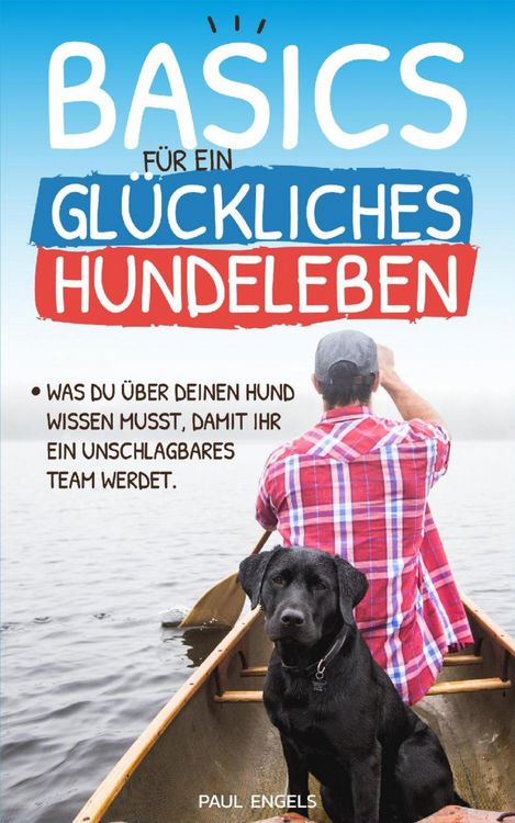 Produktbild: Basics f&uuml;r ein gl&uuml;ckliches Hundeleben
