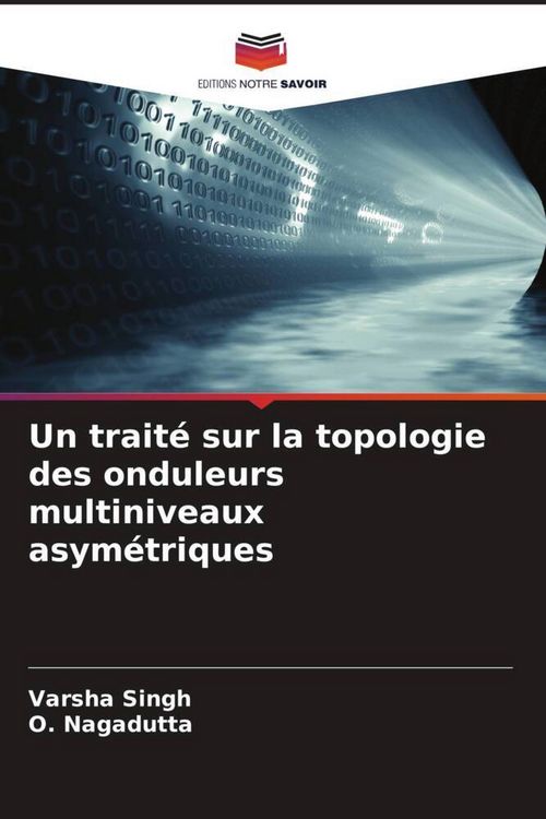 Produktbild: Un trait&eacute; sur la topologie des onduleurs multiniveaux asym&eacute;triques