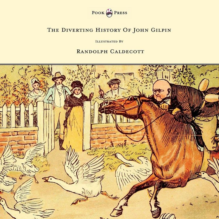 Produktbild: The Diverting History of John Gilpin - Showing How He Went Farther Than He Intended, and Came Home Safe Again - Illustrated by Randolph Caldecott
