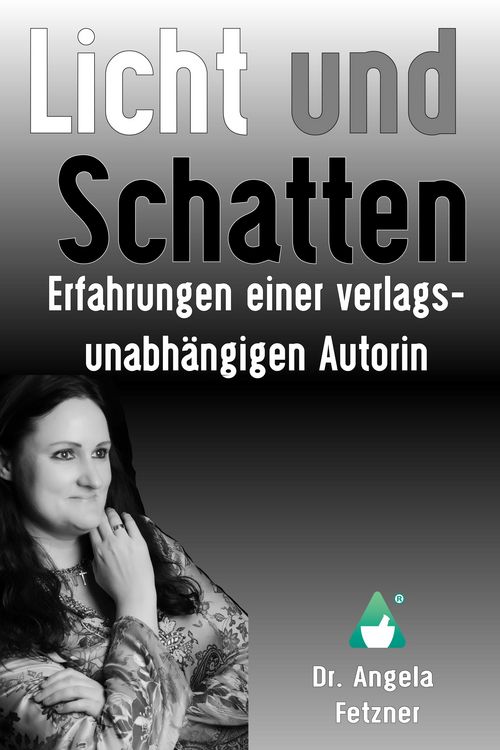 Produktbild: Licht und Schatten - Erfahrungen einer verlagsunabh&auml;ngigen Autorin