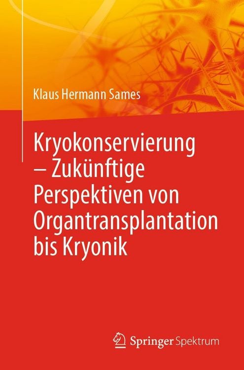 Produktbild: Kryokonservierung - Zuk&uuml;nftige Perspektiven von Organtransplantation bis Kryonik