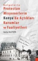 Produktbild: Belgelerle Protestan Misyonerlerin Konyada Actiklari
