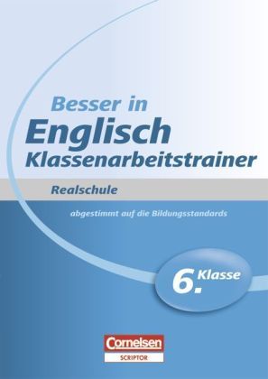 Produktbild: Besser in der Sekundarstufe I Englisch Realschule: Klassenarbeitstrainer 6. Schuljahr. &Uuml;bungsbuch