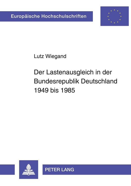 Produktbild: Der Lastenausgleich in der Bundesrepublik Deutschland 1949 bis 1985
