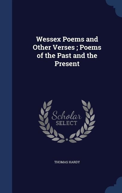 Produktbild: Wessex Poems and Other Verses; Poems of the Past and the Present