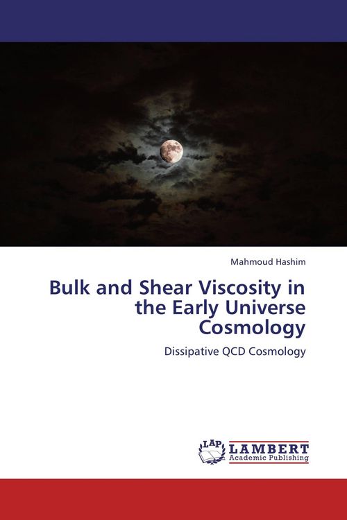 Produktbild: Bulk and Shear Viscosity in the Early Universe Cosmology