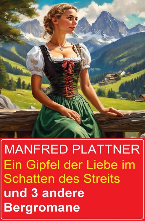 Produktbild: Ein Gipfel der Liebe im Schatten des Streits und 3 andere Bergromane