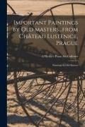 Produktbild: Important Paintings by Old Masters...from Ch&acirc;teau Lustenice, Prague; Paintings by Old Masters