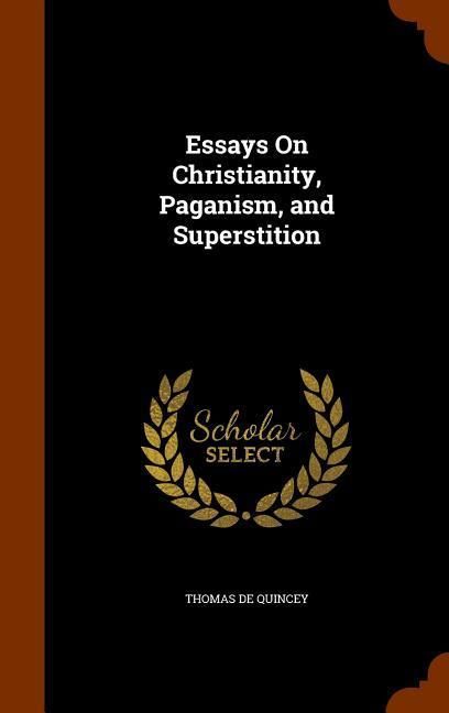 Produktbild: Essays On Christianity, Paganism, and Superstition