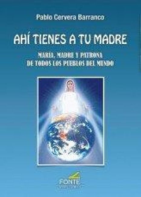 Produktbild: Ah&iacute; tienes a tu madre : Mar&iacute;a, madre y patrona de todos los pueblos del mundo