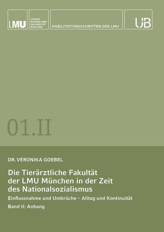Produktbild: Die Tier&auml;rztliche Fakult&auml;t der LMU M&uuml;nchen in der Zeit des Nationalsozialismus. Band II: Anhang