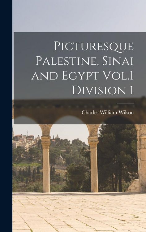 Produktbild: Picturesque Palestine, Sinai and Egypt Vol.1 Division 1