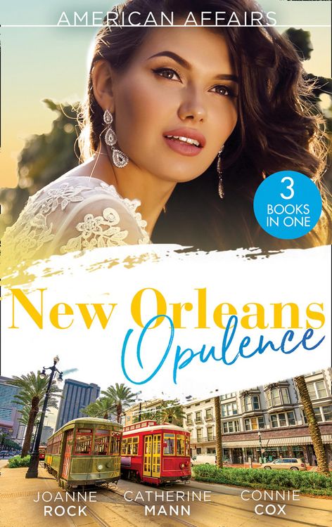 Produktbild: American Affairs: New Orleans Opulence: His Secretary's Surprise Fianc&eacute; (Bayou Billionaires) / Reunited with the Rebel Billionaire / When the Cameras