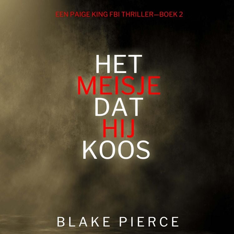 Produktbild: Het Meisje Dat Hij Koos (Een Paige King FBI Thriller&mdash;Boek 2)