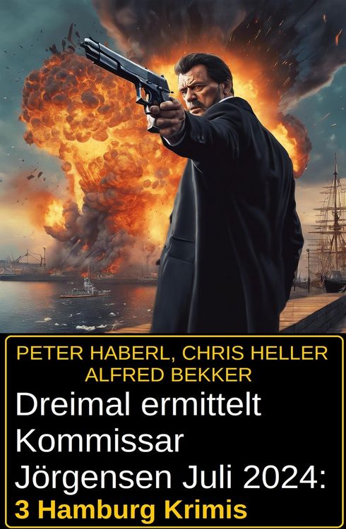 Produktbild: Dreimal ermittelt Kommissar J&ouml;rgensen Juli 2024: 3 Hamburg Krimis