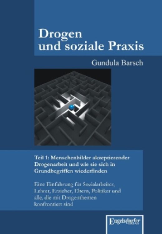 Produktbild: Drogen und soziale Praxis - Teil 1: Menschenbilder akzeptierender Drogenarbeit und wie sie sich in Grundbegriffen wiederfinden