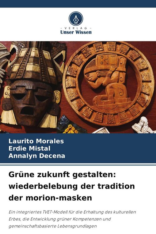 Produktbild: Gr&uuml;ne zukunft gestalten: wiederbelebung der tradition der morion-masken