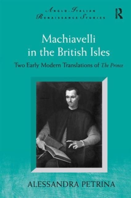 Produktbild: Petrina, A: Machiavelli in the British Isles