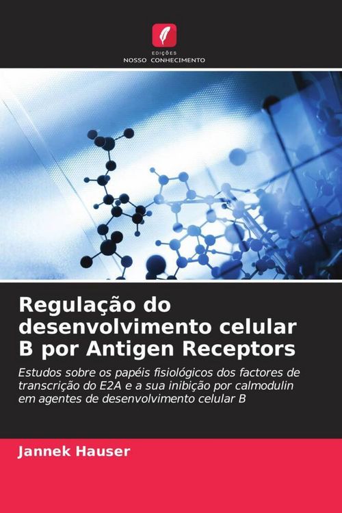 Produktbild: Regula&ccedil;&atilde;o do desenvolvimento celular B por Antigen Receptors