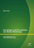 Produktbild: Grundlagen und Perspektiven des Mobile Marketings: Eine Einf&uuml;hrung in das mobile Werbeinstrument
