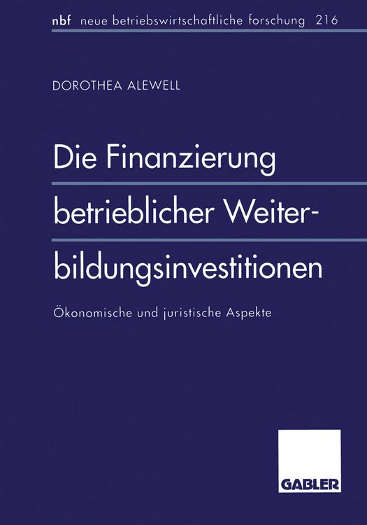 Produktbild: Die Finanzierung betrieblicher Weiterbildungsinvestitionen