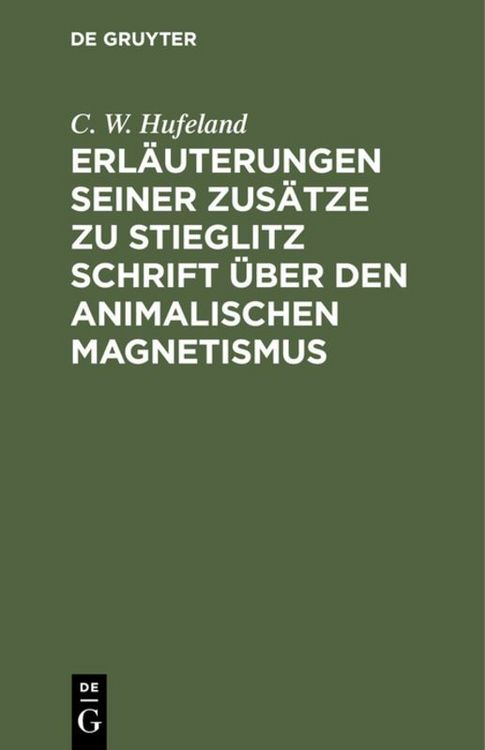 Produktbild: Erl&auml;uterungen seiner Zus&auml;tze zu Stieglitz Schrift &uuml;ber den animalischen Magnetismus