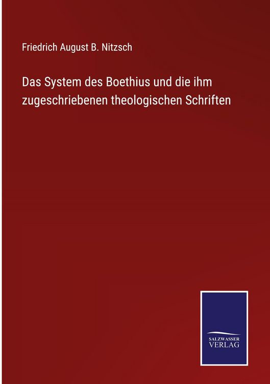 Produktbild: Das System des Boethius und die ihm zugeschriebenen theologischen Schriften