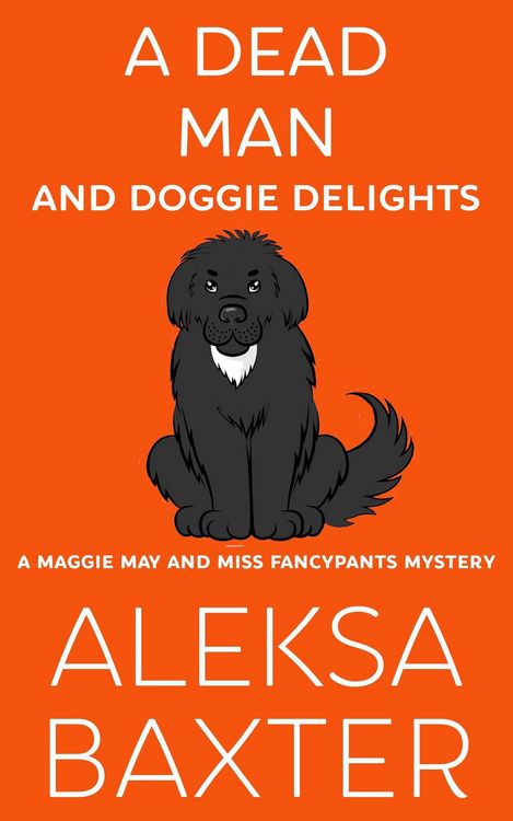 Produktbild: A Dead Man and Doggie Delights (A Maggie May and Miss Fancypants Mystery, #1)