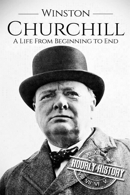 Produktbild: Winston Churchill: A Life From Beginning to End
