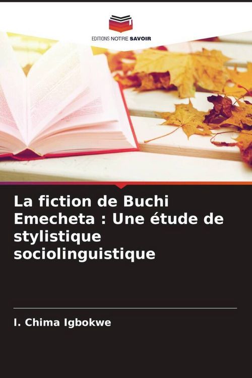 Produktbild: La fiction de Buchi Emecheta : Une &eacute;tude de stylistique sociolinguistique