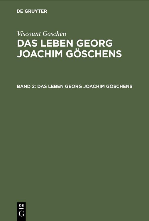 Produktbild: Viscount Goschen: Das Leben Georg Joachim G&ouml;schens. Band 2