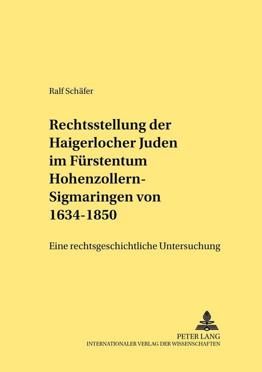 Produktbild: Die Rechtsstellung der Haigerlocher Juden im F&uuml;rstentum Hohenzollern-Sigmaringen von 1634-1850
