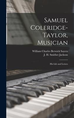 Produktbild: Samuel Coleridge-Taylor, Musician: His Life and Letters