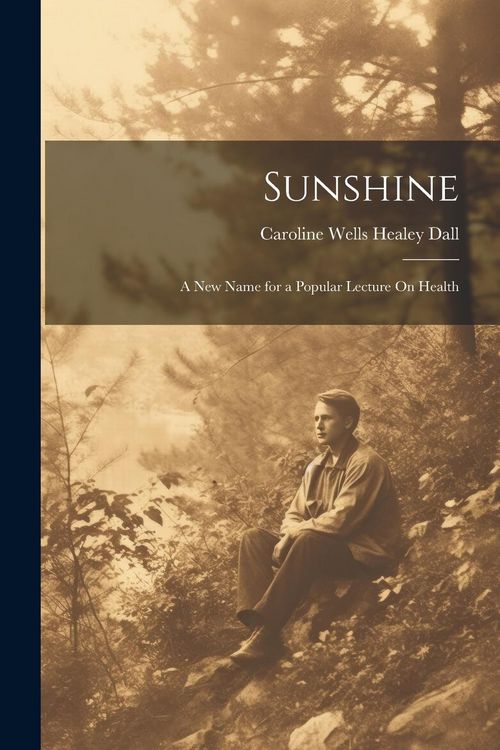 Produktbild: Sunshine: A New Name for a Popular Lecture On Health