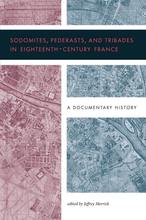 Produktbild: Sodomites, Pederasts, and Tribades in Eighteenth-Century France
