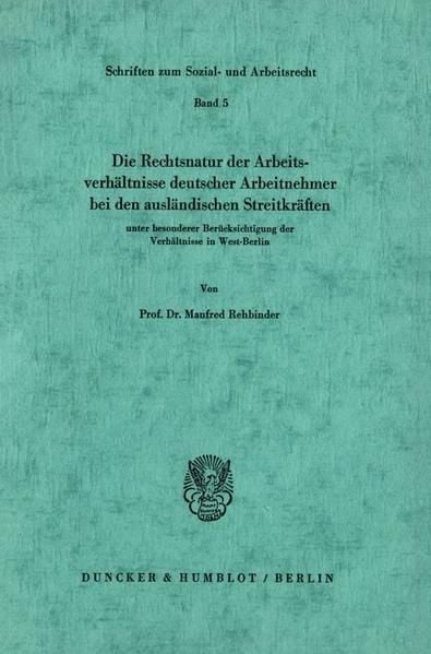 Produktbild: Die Rechtsnatur der Arbeitsverh&auml;ltnisse deutscher Arbeitnehmer bei den ausl&auml;ndischen Streitkr&auml;ften unter besonderer Ber&uuml;cksichtigung der Verh&auml;ltnisse