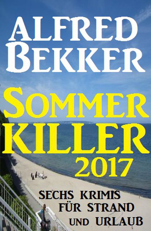 Produktbild: Sommer Killer 2017: Sechs Krimis f&uuml;r Strand und Urlaub